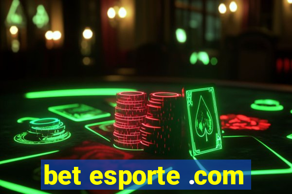 bet esporte .com